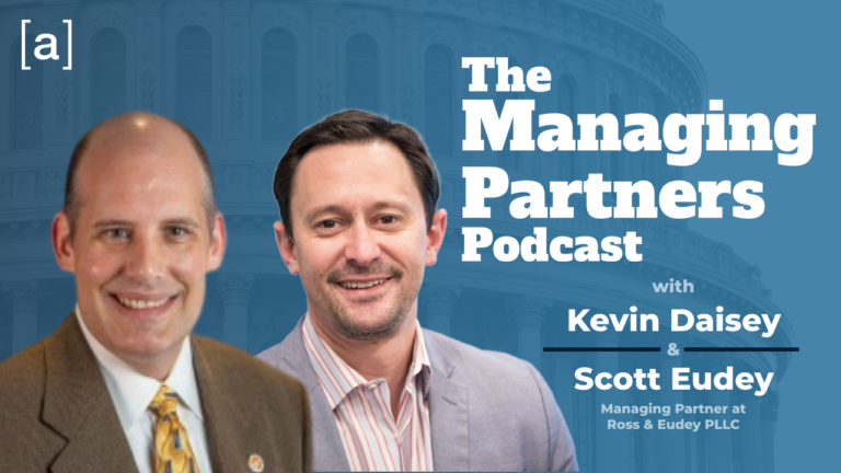 Podcast cover: The Managing Partners Podcast featuring Kevin Daisey and Scott Eudey from Ross & Eudey PLLC.