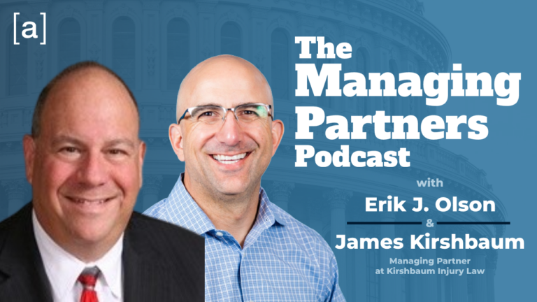 Two smiling hosts of The Managing Partners Podcast with Erik J. Olson & James Kirshbaum.