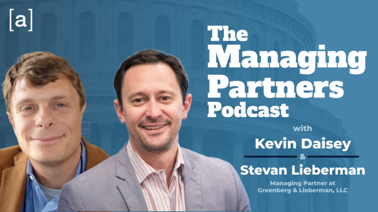 The Managing Partners Podcast cover with Kevin Dailey and Stevan Lieberman, Greenberg & Lieberman, LLC.