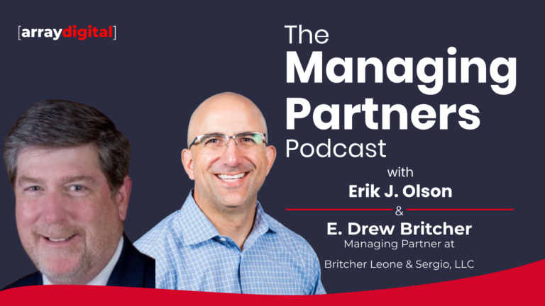 Podcast promo with Erik J. Olson and E. Drew Britcher, Managing Partners at Britcher Leone & Sergio, LLC.