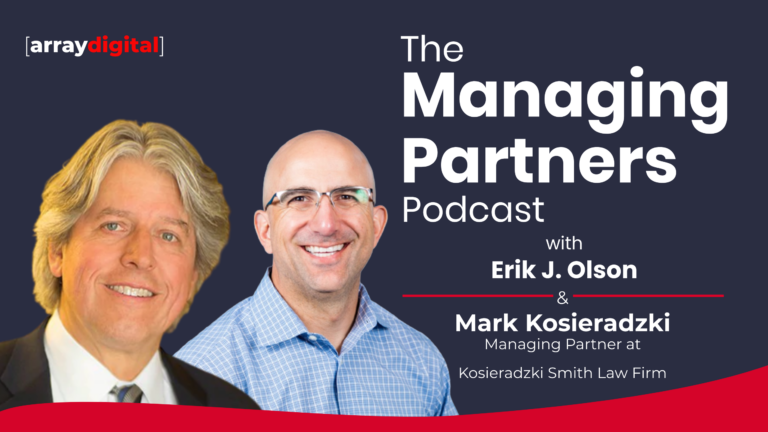 Podcast promo with Erik J. Olson and Mark Kosieradzki from Kosieradzki Smith Law Firm. Array Digital branding visible.