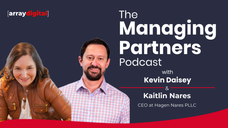 Managing Partners Podcast with Kevin Daisey and Kaitlin Nares, CEO at Hagen Nares PLLC.