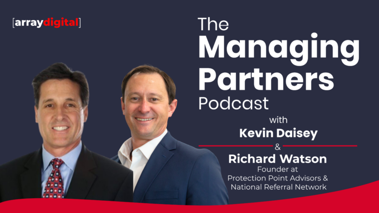 The Managing Partners Podcast banner with Kevin Daisey and Richard Watson from Array Digital.