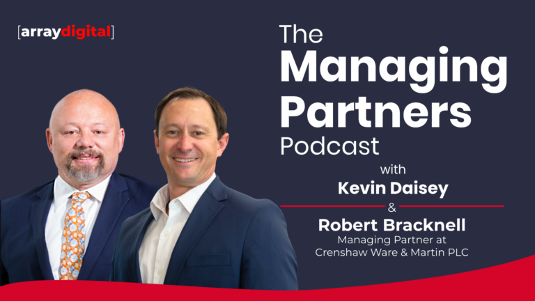 The Managing Partners Podcast with Kevin Daisey and Robert Bracknell by Array Digital.