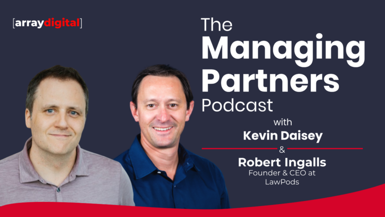 Podcast cover for The Managing Partners with Kevin Daisey and Robert Ingalls from Array Digital and LawPods.