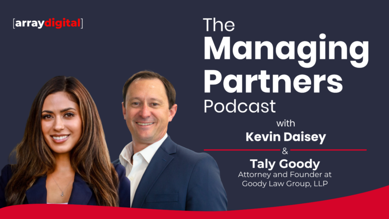 The Managing Partners Podcast with Kevin Daisey and Taly Goody, hosted by Array Digital.