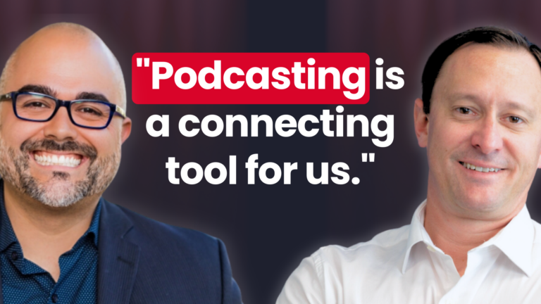 Two smiling men beside the quote Podcasting is a connecting tool for us on a dark background.